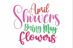 April showers bring May flowers